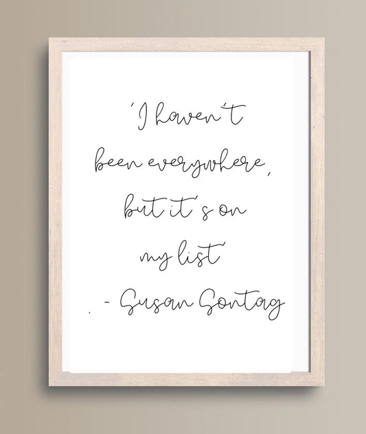 Travel Quote Print: ‘I haven’t been everywhere, but it’s on my list’  Travel Poster/ Cabin Crew Poster/ Flight Attendant Poster