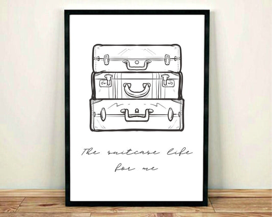 The Suitcase Life For Me | Travel Print
