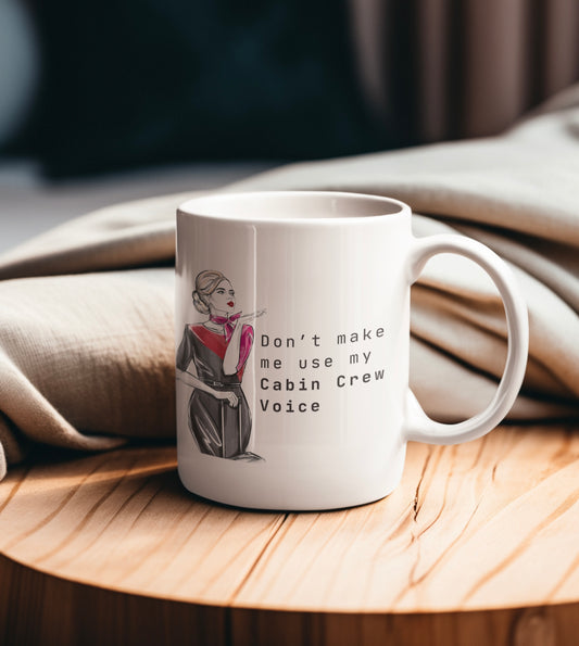 'Don't make me use my cabin crew voice' mug