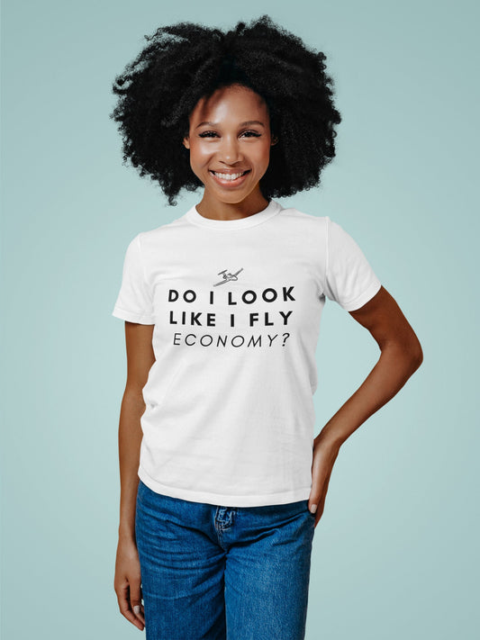 Do I Look Like I Fly Economy | Funny Travel T-Shirt | Travel Gift | Aviation Quote